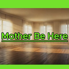 Mother Be Here Copyright Free Music (LGO)