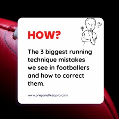 #29 - The biggest 3 running technique mistakes we see in footballers and how to correct them