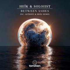 Premiere: Heîk, Soloiist- Between Ashes (Althoff Remix) [Terranova]