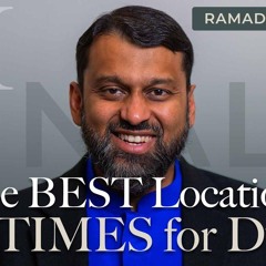The Best LOCATIONS and TIMES for Du'a | Ramadan Series 2025 With Yasir Qadhi | FINALE
