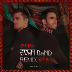 Evan Band - Goli (DJ PS Remix)