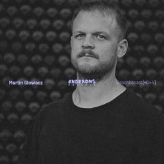 Sssshhtcast 44 | Martin Glowacz
