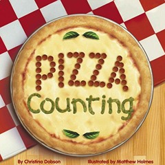 [ACCESS] PDF EBOOK EPUB KINDLE Pizza Counting by  Christina Dobson &  Matthew Holmes 📪