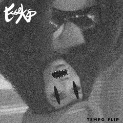 Tempo (Esseks Flip)
