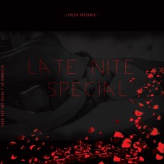 Late Nite Special by J Fresh