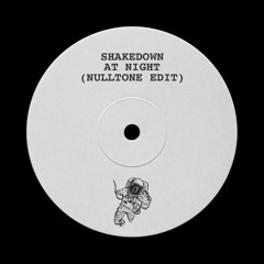 Shakedown - At Night (NULLTONE EDIT)