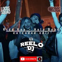 Kidd Keo -  Hola Bebe (Reelo Extended Edit)