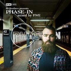 Be Brothers presents Phase-In | Guest mix P.WE EP003