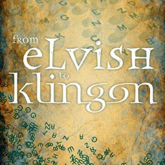 [Access] PDF 🖋️ From Elvish to Klingon: Exploring Invented Languages by  Michael Ada