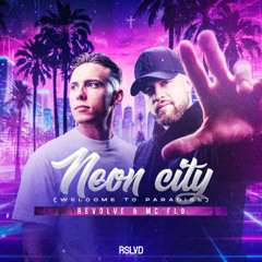 Revolve & Mc Flo - Neon city (Welcome to paradise) † | Official Preview [OUT NOW]