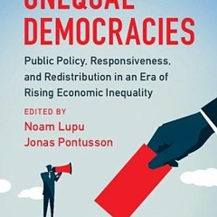 (Download Book) Unequal Democracies: Public Policy, Responsiveness, and Redistribution in an Era of