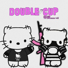 double cup (ft. maus viii)