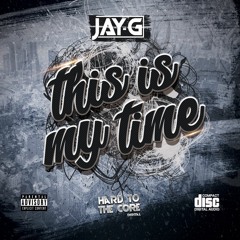 HTTC Presents Jay G - This Is My Time (Album)