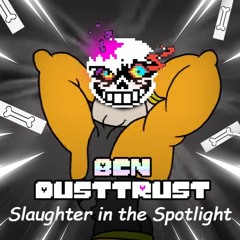 [BCN - DustTrust] Slaughter in the Spotlight (Cover)