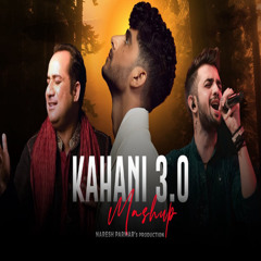 Kahani 3.0 Mashup Kaifi Khalil  Rahat Fateh Ali Khan  Kahani Meri