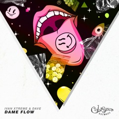 Ivan Xtreme & Dave - Dame Flow (preview) [Coliseum Records]