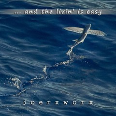 ... and the livin' is easy