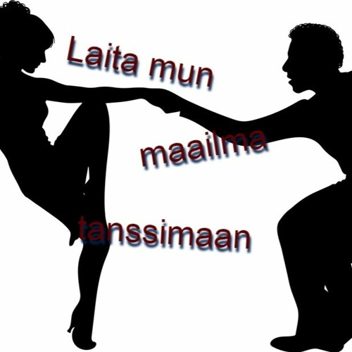 Laita mun maailma tanssimaan