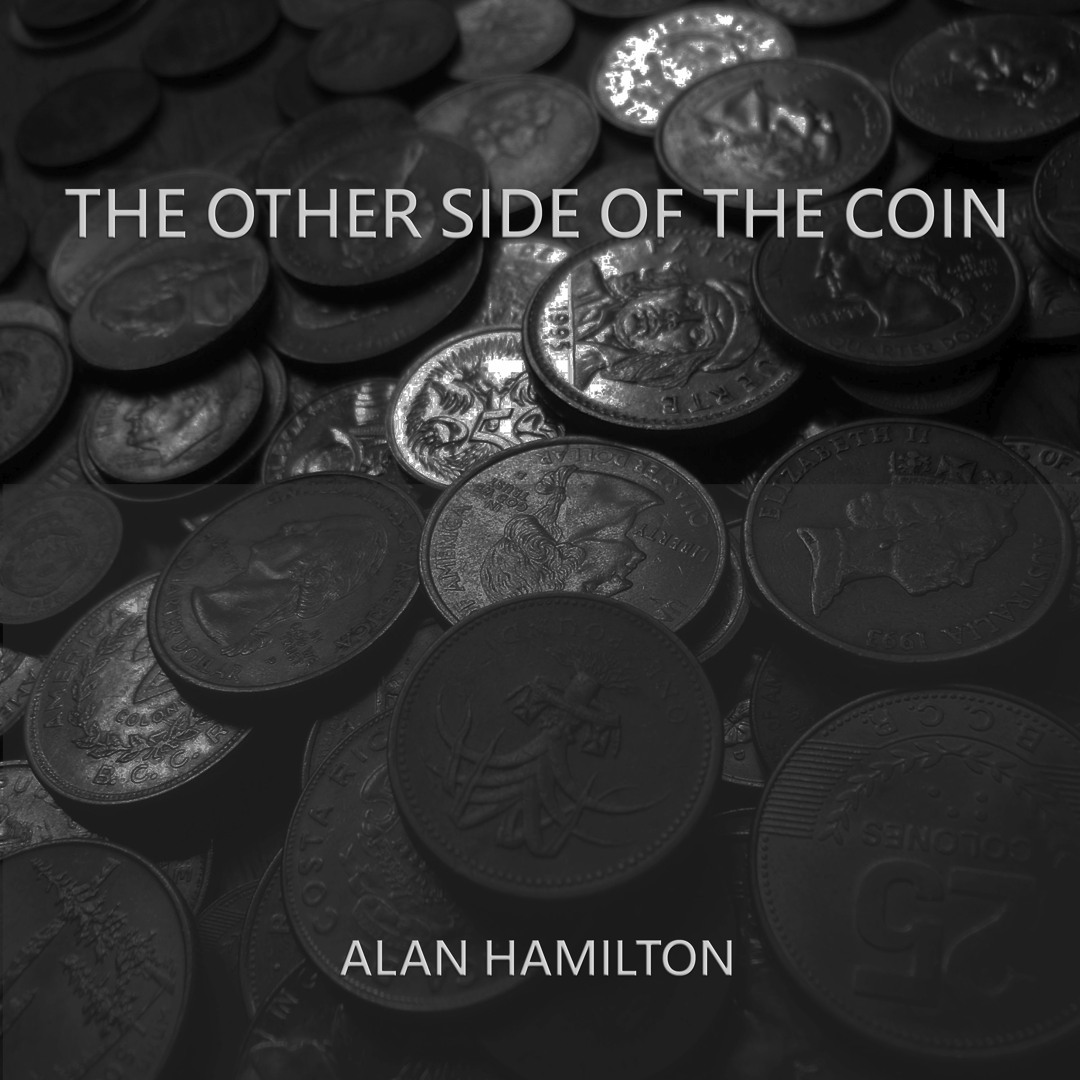 Stream The Other Side Of The Coin by Alan Hamilton | Listen online for free  on SoundCloud