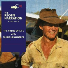 100 Part 2. The Value of Life: A personal reflection on regeneration, viability, wealth & change