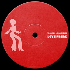 Trader O, Blake Bair - Love Freak