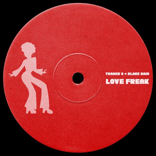 Trader O, Blake Bair - Love Freak