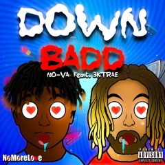 Down Badd ft. 3ktrae