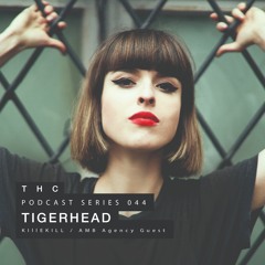 THC Podcast Series 044 - TIGERHEAD