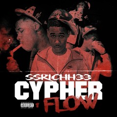 SSRICHH33 - Cypher Flow [Thizzler Exclusive]