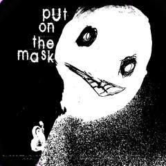 put on the mask