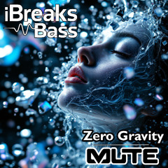 Mute - Zero Gravity - iBreaks Bass