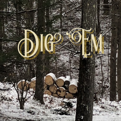 Dig ‘Em