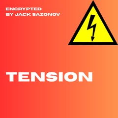 Encrypted by Jack Sazonov - Tension