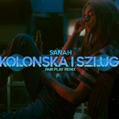 Sanah - Kolońska I Szlugi (FAIR PLAY REMIX) 2021