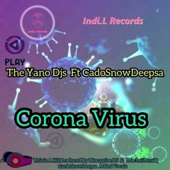 Corona Corona Virus-CadoSnowDeepSA ft The Yano DJs
