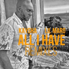 Kaysha, Lil Maro - All I Have (Dj Paparazzi Remix)