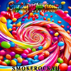 Smokerockah - Candy Hurricane