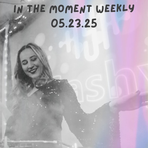 In the moment weekly 05.23.25 - Deep Progressive House Mix