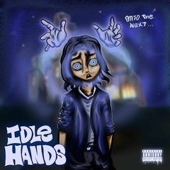 IDLE HANDS [PROD. KIDx]