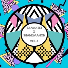 Sam Skeet/Shane Mahon - Track 3 (CLIP)