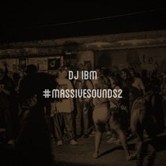 DJ IBM - #MassiveSounds2