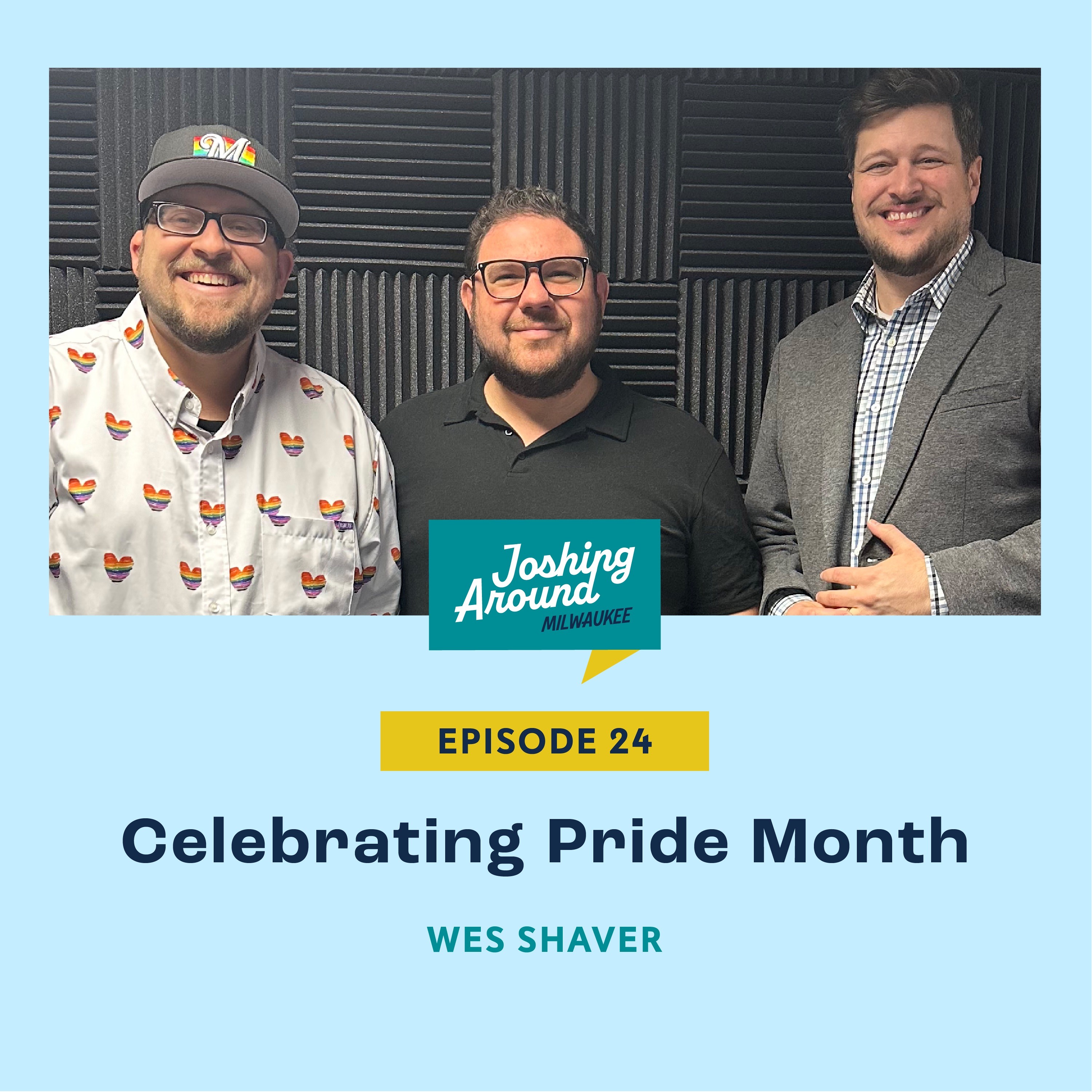 Celebrating Pride Month with Wes Shaver - Joshing Around Milwaukee (Episode 24) episode artwork