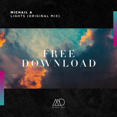 FREE DOWNLOAD: Michail A - Lights (Original Mix) [Melodic Deep]