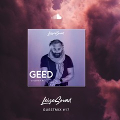 Leise Sound Music Presents - LSM #017 [Guest: GEED] [Sept 6th, 2020] // Free Download