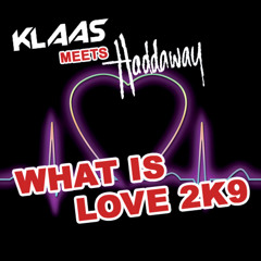 What Is Love 2K9 (Klaas Radio Edit)