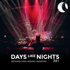 DAYS like NIGHTS 341 - Metropolitano, Rosario, Argentina