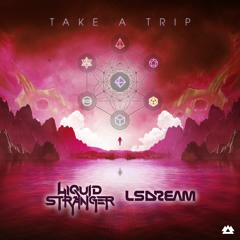 Liquid Stranger, LSDREAM - Take A Trip