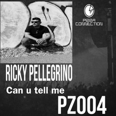 Ricky Pellegrino - Can U Tell Me (Original Mix)