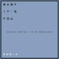 Chavar Dontae, Mike Moonnight - Baby Its You - Remix