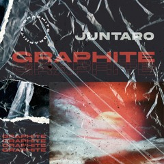 JUNTARO - Graphite (Don't Stop)